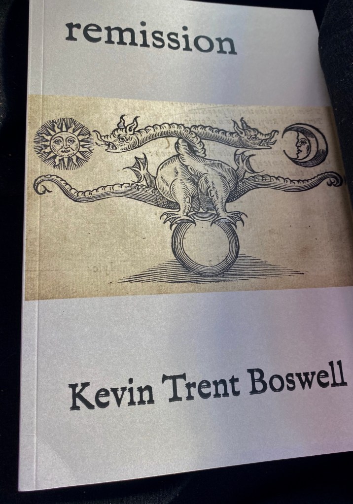 remission, by Kevin Trent Boswell
