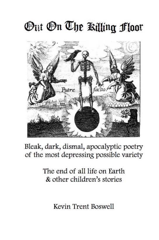 Out On The Killing Floor, by Kevin Trent Boswell 