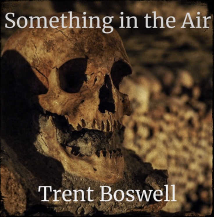 Something in the Air - music by Trent Boswell